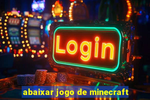 abaixar jogo de minecraft